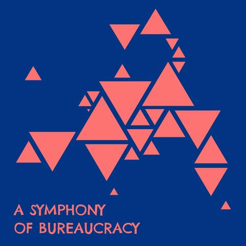 A Symphony of Bureaucracy