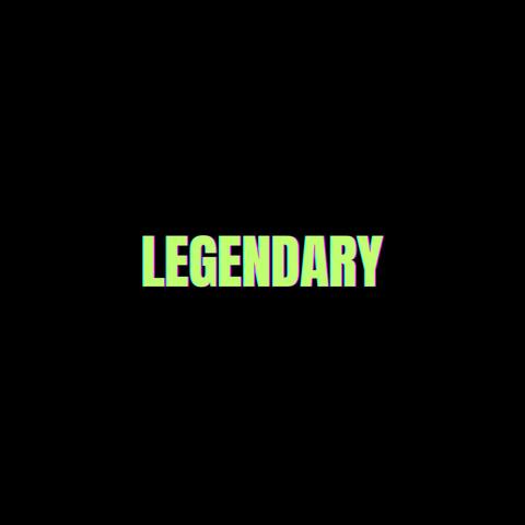 LEGENDARY