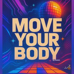 Move your body (Single edit)
