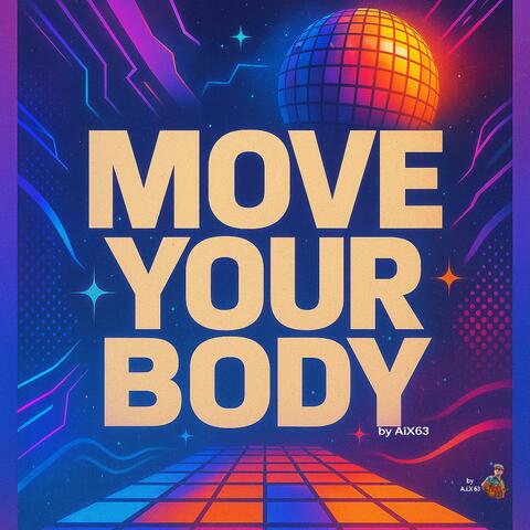 Move your body (Single edit)