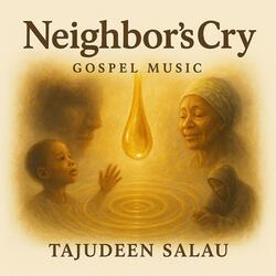 NEIGHBOR’S CRY