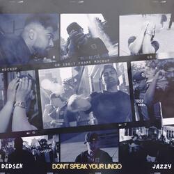 DON'T SPEAK YOUR LINGO (feat. Dedsek)