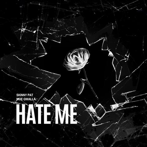 Hate Me (feat. Moe Gwalla)