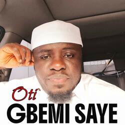 OTI GBEMI SAYE