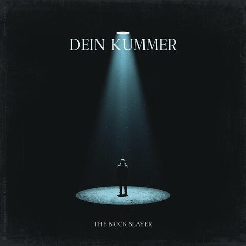Dein Kummer