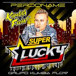 Perdoname (feat. Sonido Super Lucky)