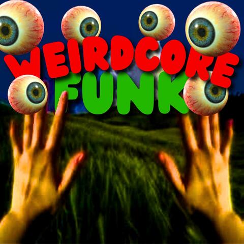 WEIRDCORE FUNK V1