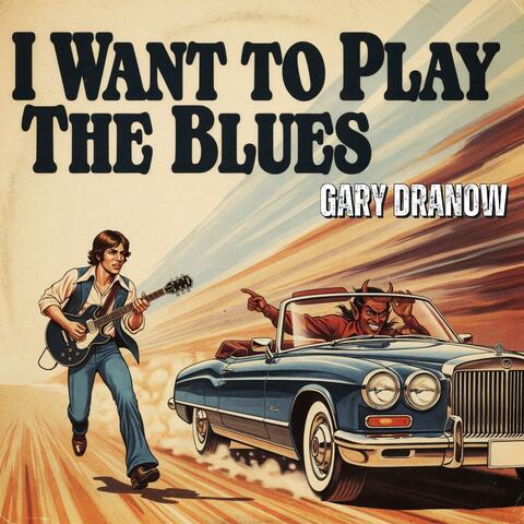 I Want to Play the Blues