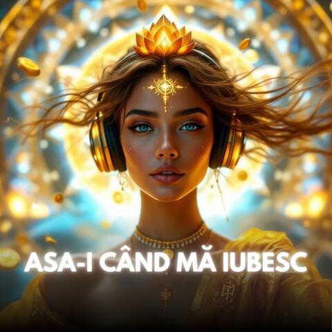Asa-i Când Mă Iubesc (Muzică Manifestare)