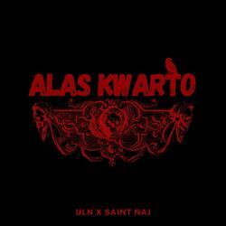 Alas Kwarto (feat. SAINT NAJ)