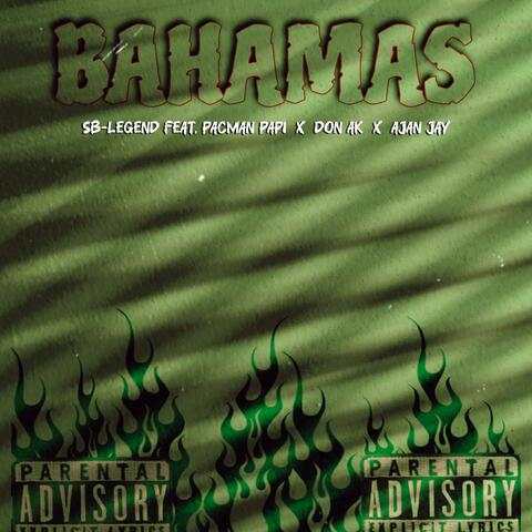 BAHAMAS (feat. Pacman PaPi, Don Ak & Ajan jay)