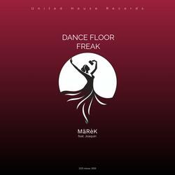 Dance Floor Freak (feat. Joaquin)