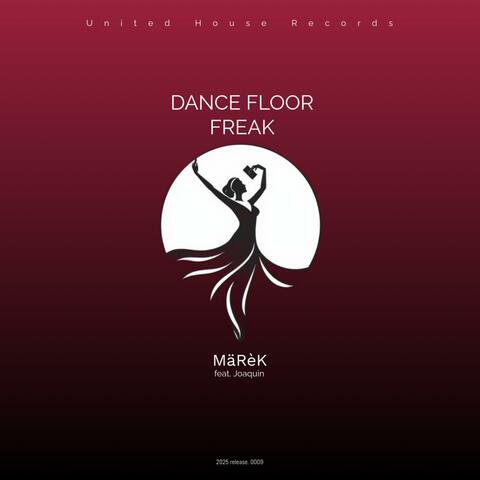 Dance Floor Freak (feat. Joaquin)