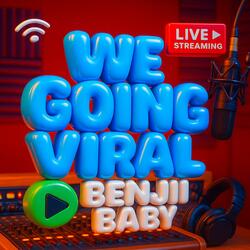 We Going Viral