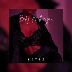 Baby, It's All On You