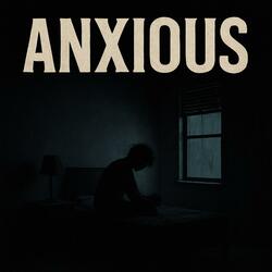 Anxious