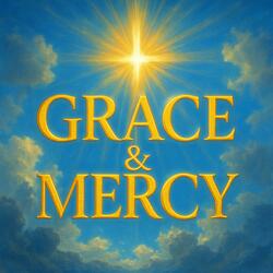 Grace & Mercy