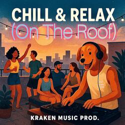 Chill & Relax (On The Roof)
