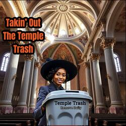 Takin' Out The Temple Trash