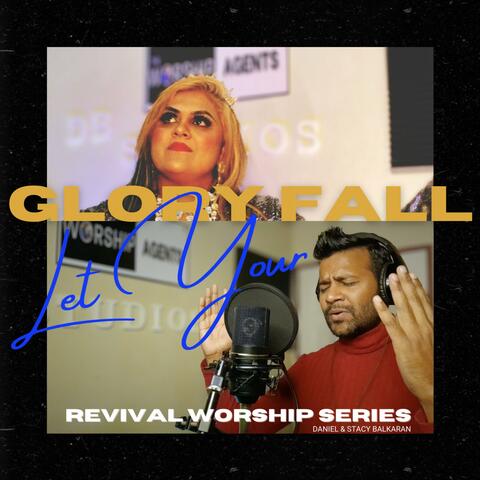 Let Your Glory Fall