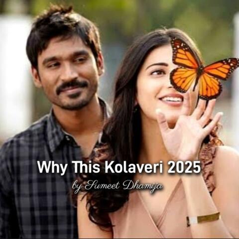 Why This Kolaveri 2025