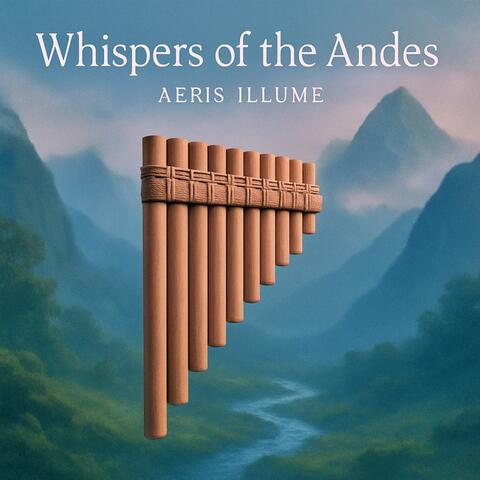 Whispers of the Andes (Panpipe Music)