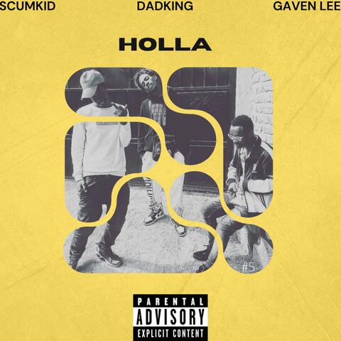 HOLLA (feat. Gaven lee & Scumkid)