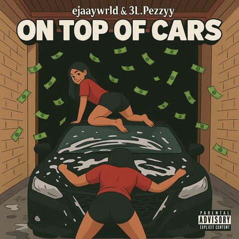 On Top of Cars (feat. 3L.Pezzyy)