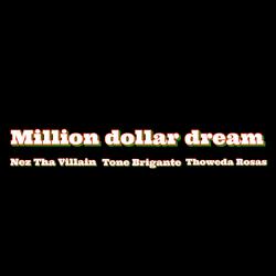 Million Dollar Dream (feat. Tone Brigante & Thoweda Rosas)