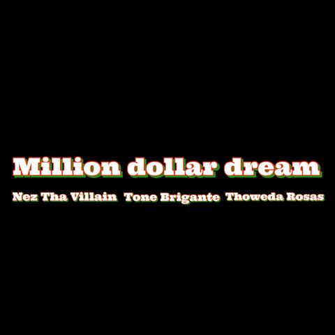 Million Dollar Dream (feat. Tone Brigante & Thoweda Rosas)