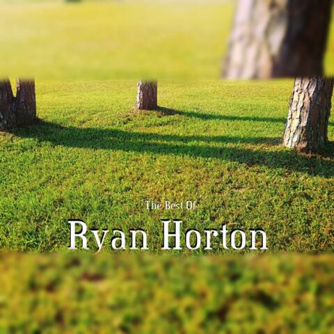 Ryan Horton (The Best Of)
