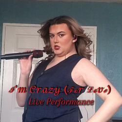 I'm Crazy (For Love) (Live)