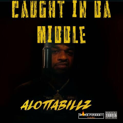 Caught In Da Middle