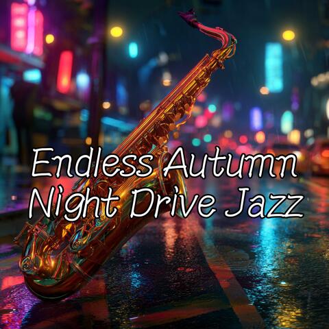 Endless Autumn Night Drive Jazz