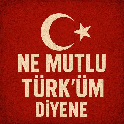 Ne Mutlu Türküm Diyene