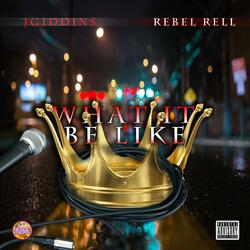 What It Be Like (feat. Rebel Rell)