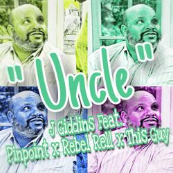 Uncle (feat. Pinpoint, Rebel Rell & This Guy)