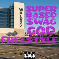 Super Based Swag God Freestyle