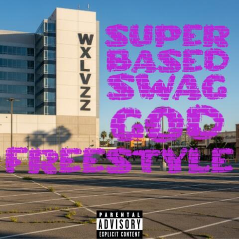 Super Based Swag God Freestyle