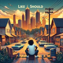 Like I Should
