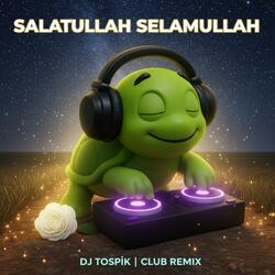 Salatullah Selamullah (Club Remix)