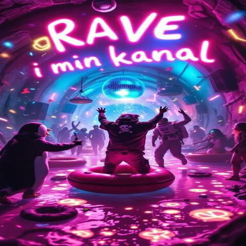 Rave i min kanal
