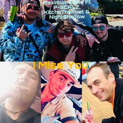 I MISS YOU (TRIPLE TRIBUTE REMIX) (feat. Maximum Gane, P-Scalz & KitcheThePoet)