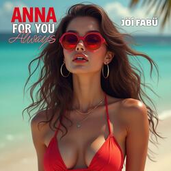 ANNA FOR YOU ALWAYS