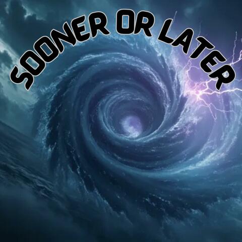 Sooner or later