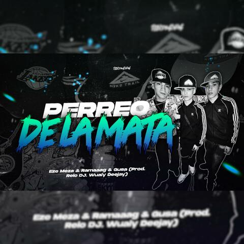 Perreo De La Mata (feat. Eze Meza, Ramaaag & Gusaa) [Relo DJ Remix]