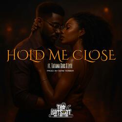 Hold Me Close (feat. Tatiana Gibs & Lyte)