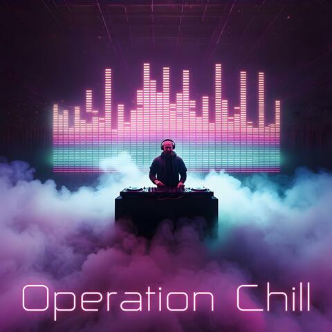 Operation Chill (feat. SaxToThaMax)