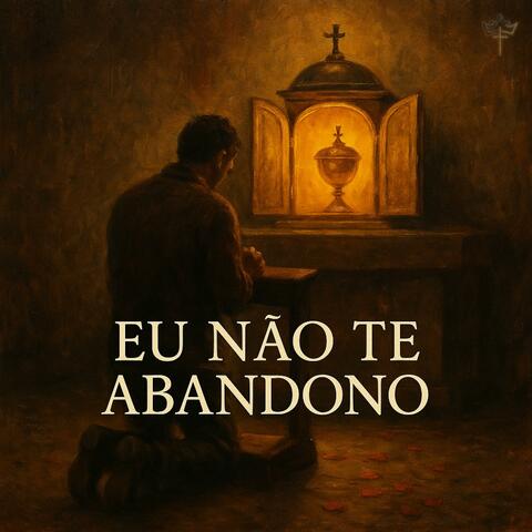 Eu Não Te Abandono
