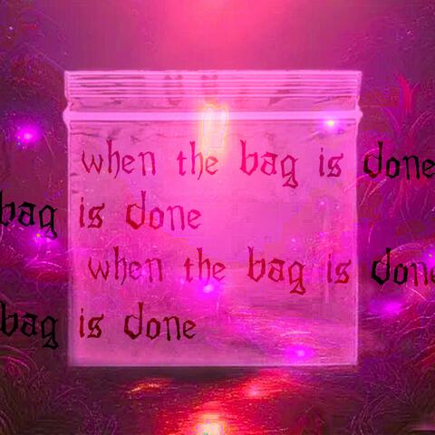 When The Bag Is Done